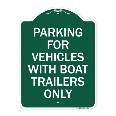Signmission Parking for Vehicles W/ Boat Trailers Only, Green & White Aluminum Sign, 18" x 24", GW-1824-23441 A-DES-GW-1824-23441